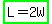 highlight_green%28L+=+2W%29