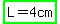 highlight_green%28L+=+4cm%29