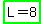 highlight_green%28L+=+8%29