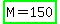 highlight_green%28M=150%29
