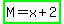 highlight_green%28M=x%2B2%29