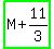 highlight_green%28M+%2B+11%2F3%29