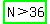 highlight_green%28N+%3E+36%29