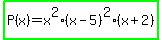 highlight_green%28P%28x%29=x%5E2%2A%28x-5%29%5E2%28x%2B2%29%29
