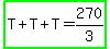 highlight_green%28T%2BT%2BT=270%2F3%29