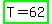 highlight_green%28T+=+62%29