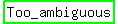 highlight_green%28Too_ambiguous%29