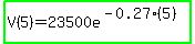 highlight_green%28V%285%29+=+23500e%5E%28-+0.27%285%29%29%29