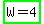 highlight_green%28W+=+4%29