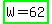 highlight_green%28W+=+62%29