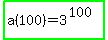 highlight_green%28a%28100%29=3%5E%28100%29%29