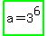 highlight_green%28a=3%5E6%29