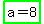 highlight_green%28a=8%29
