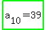 highlight_green%28a%5B10%5D+=+39%29