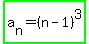 highlight_green%28a%5Bn%5D+=+%28n+-+1%29%5E3%29