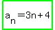 highlight_green%28a%5Bn%5D+=+3n+%2B+4%29
