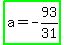 highlight_green%28a+=+-+93%2F31%29
