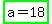 highlight_green%28a+=+18%29