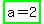 highlight_green%28a+=+2%29