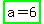 highlight_green%28a+=+6%29
