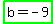 highlight_green%28b=-9%29