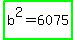 highlight_green%28b%5E2=6075%29