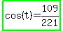 highlight_green%28cos%28t%29=109%2F221%29