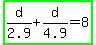highlight_green%28d%2F2.9%2Bd%2F4.9=8%29