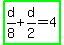 highlight_green%28d%2F8%2Bd%2F2=4%29