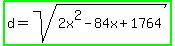 highlight_green%28d=sqrt%282x%5E2-84x%2B1764%29%29