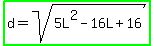 highlight_green%28d=sqrt%285L%5E2-16L%2B16%29%29