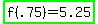 highlight_green%28f%28.75%29+=+5.25%29