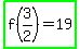 highlight_green%28f%283%2F2%29+=+19%29