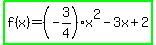 highlight_green%28f%28x%29=%28-3%2F4%29x%5E2-3x%2B2%29