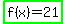 highlight_green%28f%28x%29+=+21%29