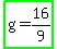 highlight_green%28g+=+16%2F9%29