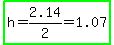 highlight_green%28h+=+2.14%2F2+=+1.07%29