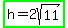 highlight_green%28h+=+2sqrt%2811%29%29