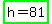 highlight_green%28h+=+81%29