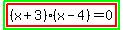 highlight_green%28highlight%28%28x%2B3%29%28x-4%29=0%29%29