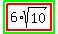 highlight_green%28highlight%286+%2A+sqrt%2810%29%29%29