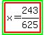 highlight_green%28highlight%28x+=+243%2F625%29%29