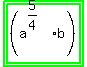 highlight_green%28highlight_green%28%28a%5E%285%2F4%29b%29%29%29
