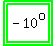 highlight_green%28highlight_green%28-+10%5Eo%29%29