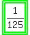highlight_green%28highlight_green%281%2F125%29%29%29