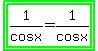 highlight_green%28highlight_green%281%2Fcos+x+=+1%2Fcos+x%29%29