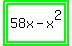 highlight_green%28highlight_green%2858x+-+x%5E2%29%29