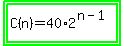 highlight_green%28highlight_green%28C%28n%29+=+40+%2A+2%5E%28n+-+1%29%29%29