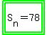 highlight_green%28highlight_green%28S%5Bn%5D+=+78%29%29