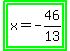 highlight_green%28highlight_green%28x+=+-+46%2F13%29%29